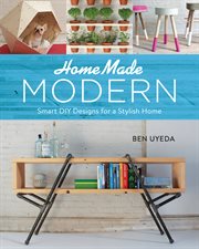 HomeMade Modern : Smart DIY Designs for a Stylish Home cover image