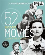 The Essentials : 52 Must-See Movies and Why They Matter cover image