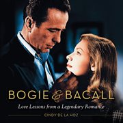 Bogie & Bacall : Love Lessons from a Legendary Romance cover image