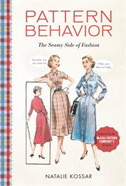 Pattern Behavior : The Seamy Side of Fashion cover image