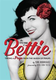 The Little Book of Bettie : Taking a Page from the Queen of Pinups cover image