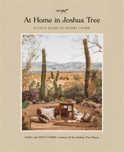 At Home in Joshua Tree : A Field Guide to Desert Living cover image