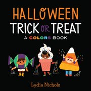 Halloween Trick or Treat : A Colors Book cover image