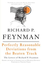 Perfectly Reasonable Deviations From the Beaten Track : The Letters of Richard P. Feynman cover image