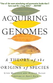 Acquiring Genomes : A Theory of the Origin of Species cover image