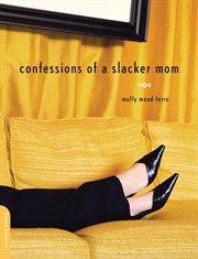 Confessions of a Slacker Mom cover image