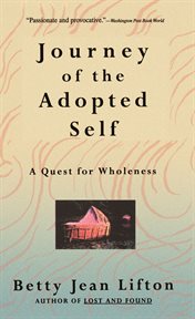 Journey of the Adopted Self : A Quest For Wholeness cover image