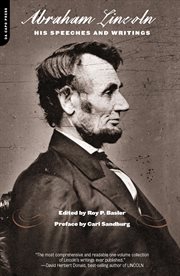 Abraham Lincoln : His Speeches And Writings cover image