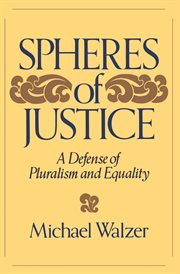 Spheres of Justice : A Defense of Pluralism and Equality cover image