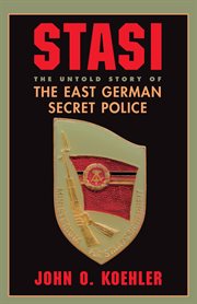 Stasi : The Untold Story of the East German Secret Police cover image