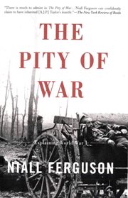 The Pity of War : Explaining World War I cover image