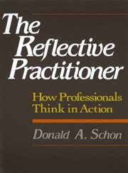The Reflective Practitioner : How Professionals Think in Action cover image
