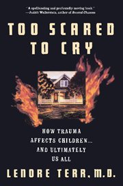 Too Scared to Cry : Psychic Trauma In Childhood cover image