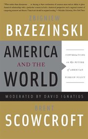 America and the World : Conversations on the Future of American Foreign Policy cover image