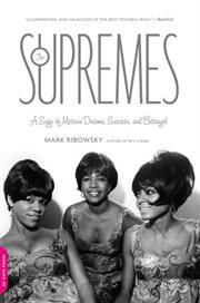 The Supremes : A Saga of Motown Dreams, Success, and Betrayal cover image
