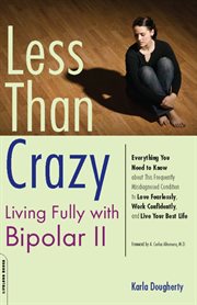 Less Than Crazy : Living Fully with Bipolar II cover image