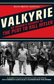 Valkyrie : An Insider's Account of the Plot to Kill Hitler cover image