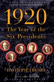1920 : The Year of the Six Presidents cover image