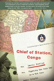 Chief of Station, Congo : Fighting the Cold War in a Hot Zone cover image