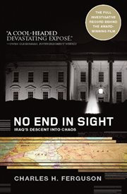 No End in Sight : Iraq's Descent into Chaos cover image