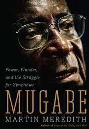 Mugabe : Power, Plunder, and the Struggle for Zimbabwe's Future cover image
