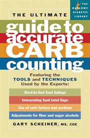 The Ultimate Guide to Accurate Carb Counting : Featuring the Tools and Techniques Used by the Experts cover image