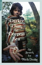Darker Than the Deepest Sea : The Search for Nick Drake cover image