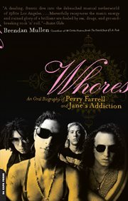 Whores : An Oral Biography of Perry Farrell and Jane's Addiction cover image