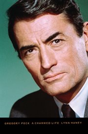 Gregory Peck : A Charmed Life cover image