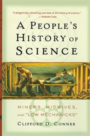 A People's History of Science : Miners, Midwives, and Low Mechanicks cover image