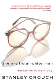 The Artificial White Man : Essays on Authenticity cover image