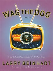 Wag the Dog : A Novel cover image