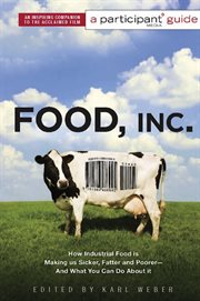 Food Inc.: A Participant Guide : A Participant Guide cover image