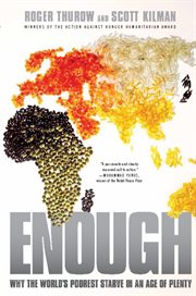 Enough : Why the World's Poorest Starve in an Age of Plenty cover image