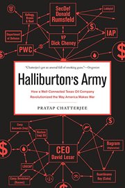 Halliburton's Army : How a Well-Connected Texas Oil Company Revolutionized the Way America Makes War cover image