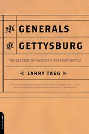 The Generals of Gettysburg : the Leaders of America's Greatest Battle cover image