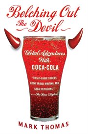 Belching Out the Devil : Global Adventures with Coca-Cola cover image