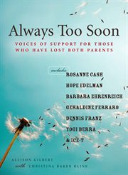 Always Too Soon : Voices of Support for Those Who Have Lost Both Parents cover image