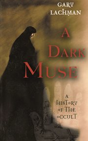 A Dark Muse : A History of the Occult cover image