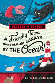 A Friendly Town That's Almost Always by the Ocean! cover image