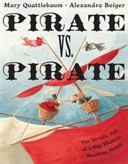 Pirate vs. Pirate : The Terrific Tale of a Big, Blustery Maritime Match cover image