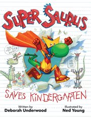 Super Saurus Saves Kindergarten cover image