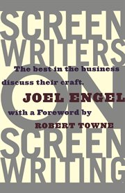 Screenwriters on Screen-Writing : the Best in the Business Discuss Their Craft cover image