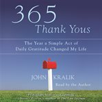 365 Thank Yous : The Year a Simple Act of Daily Gratitude Changed My Life cover image