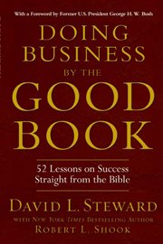 Doing Business by the Good Book : 52 Lessons on Success Straight from the Bible cover image