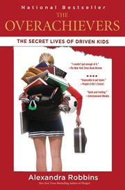 The Overachievers : The Secret Lives of Driven Kids cover image