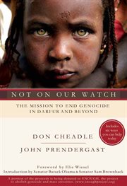 Not on Our Watch : The Mission to End Genocide in Darfur and Beyond cover image