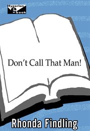 Don't Call That Man! : A Survival Guide to Letting Go cover image
