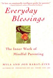 Everyday Blessings : Inner Work of Mindful Parenting cover image