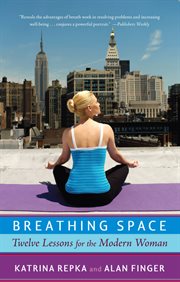 Breathing Space : Twelve Lessons for the Modern Woman cover image